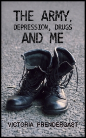 Book Cover for The Army, Depression, Drugs and me