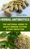 Herbal Antibiotics: Top Antiviral Herbs To Boost Immune System & Fight Infection