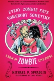Book Cover for Every Zombie Eats Somebody Sometime Book Cover for Every Zombie Eats Somebody Sometime