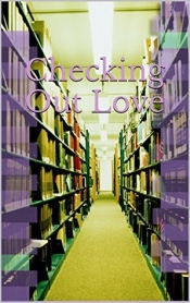 Book Cover for Checking Out Love Book Cover for Checking Out Love