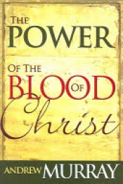 Book Cover for The Power of the Blood Of Christ Book Cover for The Power of the Blood Of Christ