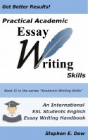 Cover for Practical Academic Essay Writing Skills: An International ESL Students English Essay Writing Handbook (Academic Writing Skills)