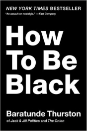 Book Cover for How to Be Black Book Cover for How to Be Black