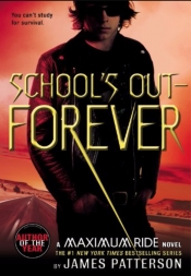 Book Cover for School's Out- Forever (Maximum Ride, #2) Book Cover for School's Out- Forever (Maximum Ride, #2)
