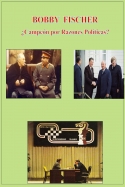 Bobby Fischer World Champion for Poiltical Reasons?