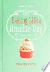 Book Cover for The Baking Life of Amelie Day