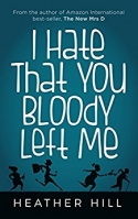 I Hate That You Bloody Left Me