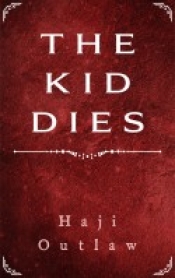 Book Cover for The Kid Dies Book Cover for The Kid Dies