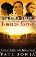 Orphaned, Betrayed & Cherished by Her Foreign Artist