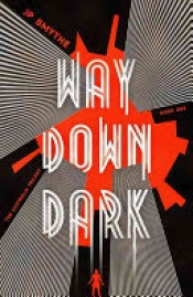 Book Cover for Way Down Dark Book Cover for Way Down Dark