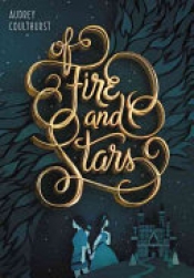 Book Cover for Of Fire and Stars Book Cover for Of Fire and Stars