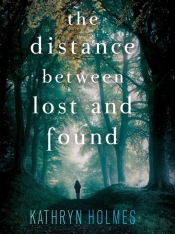Book Cover for The Distance Between Lost and Found Book Cover for The Distance Between Lost and Found