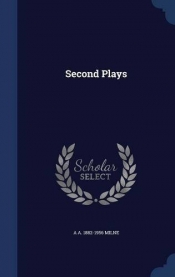 Book Cover for Second Plays by A.A. Milne Book Cover for Second Plays by A.A. Milne