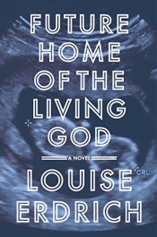 Book Cover for Future Home of the Living God Book Cover for Future Home of the Living God