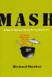 Book Cover for MASH: A Novel About Three Army Doctors (M*A*S*H, #1) Book Cover for MASH: A Novel About Three Army Doctors (M*A*S*H, #1)