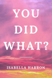 Book Cover for You Did What?