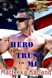 Book Cover for A Hero to Trust in Me Book Cover for A Hero to Trust in Me