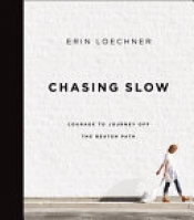 Book Cover for Chasing Slow Book Cover for Chasing Slow