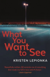 Book Cover for What You Want To See Book Cover for What You Want To See