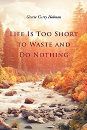 Book Cover for Life is Too Short to Waste and Do Nothing