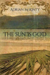 Book Cover for The Sun Is God Book Cover for The Sun Is God