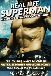 Book Cover for Real Life Superman: the Training Guide to Become Faster, Stronger and More Jacked than 99% of the Population Book Cover for Real Life Superman: the Training Guide to Become Faster, Stronger and More Jacked than 99% of the Population