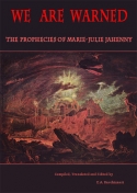 We are Warned: The Prophecies of Marie-Julie Jahenny