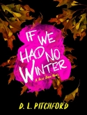 If We Had No Winter If We Had No Winter