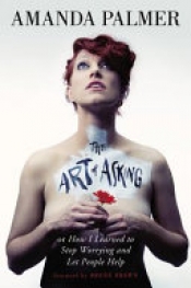 Book Cover for The Art of Asking; or, How I Learned to Stop Worrying and Let People Help