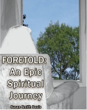 Foretold: An Epic Spiritual Journey book trailer