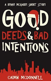Book Cover for Good Deeds and Bad Intentions Book Cover for Good Deeds and Bad Intentions