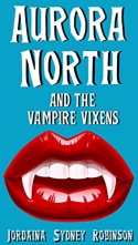 Aurora North and the Vampire Vixens