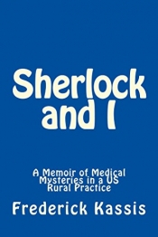 Book Cover for Sherlock and I A Memoir of Medical Mysteries in a US Rural Practice