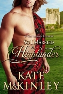 So I Married a Highlander (What Happens In Scotland, #2) So I Married a Highlander (What Happens In Scotland, #2)