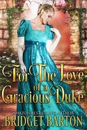 For the Love of a Gracious Duke