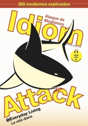 Cover for Idiom Attack Vol. 1 Everyday Living (Spanish Edition)