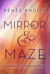 Book Cover for The Mirror & the Maze (The Wrath and the Dawn #1.5) Book Cover for The Mirror & the Maze (The Wrath and the Dawn #1.5)