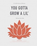 You Gotta Grow A Lil