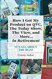 Cover for How I Got My Product on QVC, The Today Show, The View, and More… In Retirement