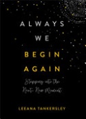 Always We Begin Again