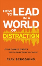 Book Cover for How to Lead in a World of Distraction