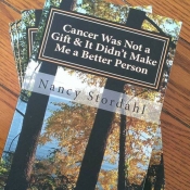 Book Cover for Cancer Was Not a Gift & It Didn't Make Me a Better Person