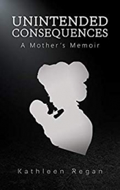 Book Cover for Unintended Consequences:a Mother’s Memoir