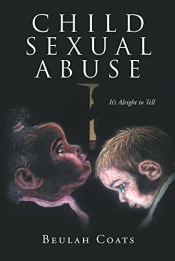 Book Cover for Child Sexual Abuse Its Alright To Tell Book Cover for Child Sexual Abuse Its Alright To Tell