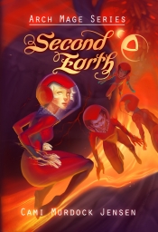 Cover for Second Earth: Book Two in the Arch Mage Series