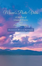 Cover for Maeve's Poetic Vibes:: A Medley of Unusual poems and Poetic Thoughts