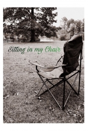 Book Cover for Sitting In My Chair Book Cover for Sitting In My Chair