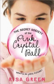 Book Cover for The Secret Society of the Pink Crystal Ball Book Cover for The Secret Society of the Pink Crystal Ball