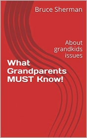 Book Cover for What Grandparents MUST Know...about grandkids issues Book Cover for What Grandparents MUST Know...about grandkids issues