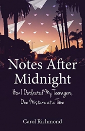 Cover for Notes After Midnight; How I Outlasted My Teenagers, One Mistake at a Time